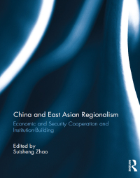 china and east asian regionalism 1st edition suisheng zhao 1138852449, 1135735476, 9781138852440,