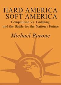 hard america soft america 1st edition michael barone 1400053064, 140008119x, 9781400053063, 9781400081196