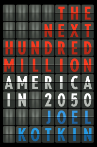 the next hundred million 1st edition joel kotkin 1594202443, 1101195703, 9781594202445, 9781101195703