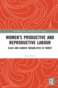women s productive and reproductive labour 1st edition ay?e arslan 0367710293, 1000909786, 9780367710293,