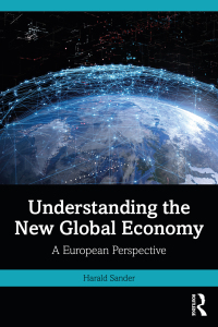 understanding the new global economy 1st edition harald sander 0367523698, 1000456838, 9780367523695,