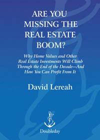 are you missing the real estate boom 1st edition david lereah 0385514344, 0385515278, 9780385514347,