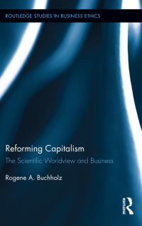 reforming capitalism 1st edition rogene buchholz 1138118370, 1136335919, 9781138118379, 9781136335914