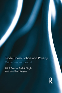 trade liberalisation and poverty 1st edition minh son le, tarlok singh, duc tho nguyen 1138317004,