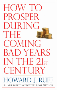 how to prosper during the coming bad years in the 21st century 1st edition howard ruff 0425224325,