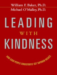 leading with kindness 1st edition baker, william f., omalley, michael 0814401562, 9780814401569