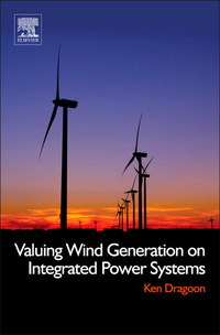valuing wind generation on integrated power systems 1st edition ken dragoon 0815520476, 9780815520474,