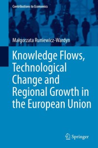 knowledge flows technological change and regional growth in the european union 1st edition ma?gorzata
