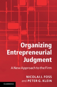 organizing entrepreneurial judgment 1st edition nicolai j. foss, peter g. klein 0521874424, 1139227548,