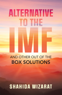 alternative to the imf 1st edition shahida wizarat 1543772110, 1543772129, 9781543772111, 9781543772128