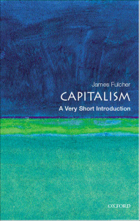 capitalism a very short introduction 1st edition james fulcher 0191539031, 0191577618, 9780191539039,