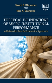 the legal foundations of micro institutional performance 1st edition sarah s. klammer, eric a. scorsone