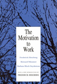 the motivation to work 1st edition frederick herzberg 156000634x, 1412815541, 9781560006343, 9781412815543