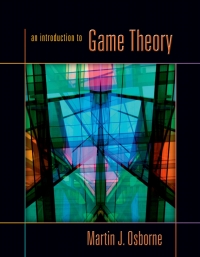 an introduction to game theory 1st edition martin j. osborne 0195128958, 0197583067, 9780195128956,