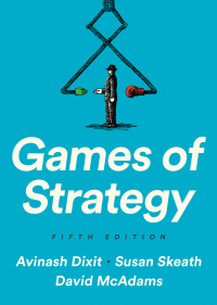 games of strategy 5th edition avinash k. dixit, susan skeath, david mcadams 0393422194, 0393422240,