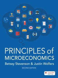 principles of microeconomics 2nd edition betsey stevenson, justin wolfers 1319330169, 1319433804,