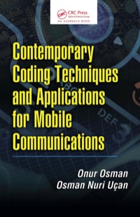 contemporary coding techniques and applications for mobile communications 1st edition onur osman, osman nuri