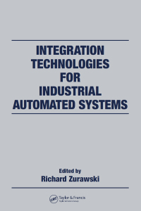 integration technologies for industrial automated systems 1st edition richard zurawski 0849392624,