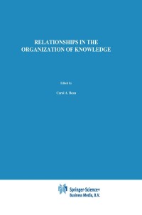relationships in the organization of knowledge 1st edition a. bean, r. green 0792368134, 9401596964,
