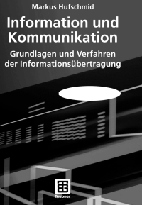 information und kommunikation 1st edition markus hufschmid 3835101226, 3835190776, 9783835101227,