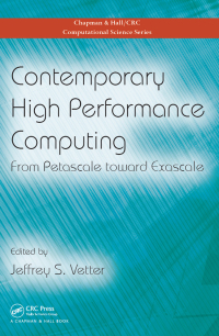 contemporary high performance computing 1st edition jeffrey s. vetter 1466568348, 1351103954, 9781466568341,
