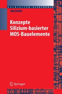 konzepte siliziumbasierter mos bauelemente 1st edition j?rg schulze 3540234373, 3540275479, 9783540234371,