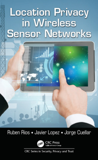 location privacy in wireless sensor networks 1st edition ruben rios, javier lopez, jorge cuellar 0367574322,