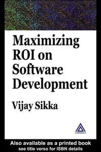maximizing roi on software development 1st edition vijay sikka 0367393662, 0203502515, 9780367393663,