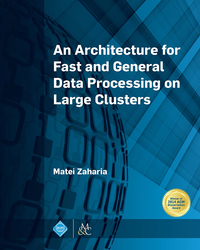 an architecture for fast and general data processing on large clusters 1st edition matei zaharia 1970001569,