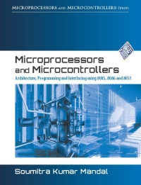 microprocessors and microcontrollers architecture programming and interfacing using 8085 8086 and 8051 1st