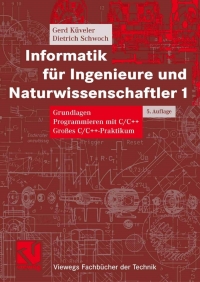 informatik f r ingenieure und naturwissenschaftler 1 5th edition gerd k?veler, dietrich schwoch 383480035x,