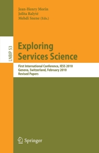 exploring services science 1st edition mehdi snene, ?jolita ralyte, ?jeanhenry morin 3642143180, 3642143199,