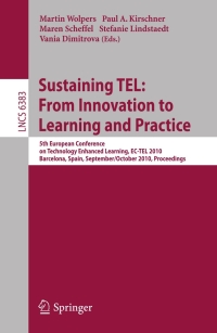 sustaining tel from innovation to learning and practice 1st edition martin wolpers, ?paul a. kirschner,