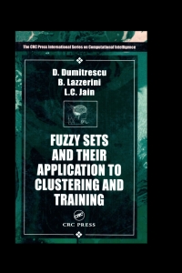 fuzzy sets and their application to clustering and training 1st edition beatrice lazzerini, lakhmi c. jain,