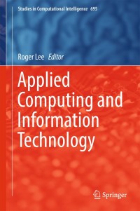 applied computing and information technology 1st edition author 3319514717, 3319514725, 9783319514710,
