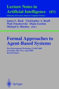 formal approaches to agent based systems 1st edition james l. rash, ?christopher a. rouff, ?walter