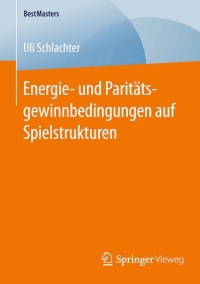 energie und parit tsgewinnbedingungen auf spielstrukturen 1st edition uli schlachter 3658125365, 3658125373,
