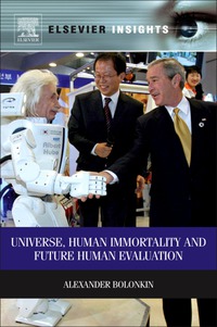 universe human immortality and future human evaluation 1st edition alexander bolonkin 0124158013,