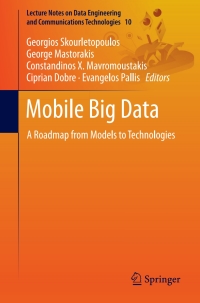 mobile big data 1st edition georgios skourletopoulos 3319679244, 3319679252, 9783319679242, 9783319679259