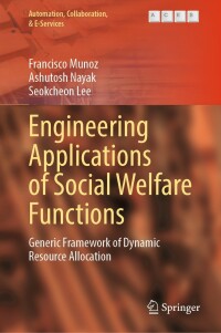 engineering applications of social welfare functions 1st edition francisco munoz, ashutosh nayak, seokcheon