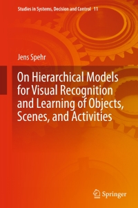 on hierarchical models for visual recognition and learning of objects scenes and activities 1st edition jens