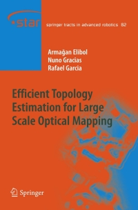 efficient topology estimation for large scale optical mapping 1st edition armagan elibol, nuno gracias,