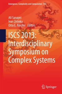 iscs 2013 interdisciplinary symposium on complex systems 1st edition author 3642454372, 3642454380,