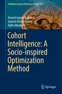 cohort intelligence a socio inspired optimization method 1st edition anand jayant kulkarni, ganesh