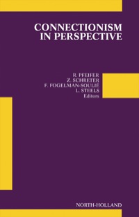 connectionism in perspective 1st edition pfeifer, r., schreter, z., fogelman souli?, f., steels, l.