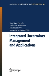 integrated uncertainty management and applications 1st edition van nam huynh 364211959x, 3642119603,