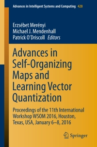 advances in self organizing maps and learning vector quantization 1st edition erzs?bet mer?nyi 3319285173,