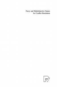 fuzzy and multiobjective games for conflict resolution 1st edition ichiro nishizaki, masatoshi sakawa