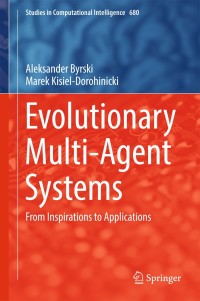 evolutionary multi agent systems 1st edition aleksander byrski, marek kisiel dorohinicki 3319513877,