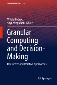 granular computing and decision making 1st edition witold pedrycz 3319168282, 3319168290, 9783319168289,